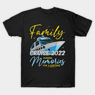 Family Cruise 2022 Cruising Summer Matching Vacation 2022 T-Shirt T-Shirt